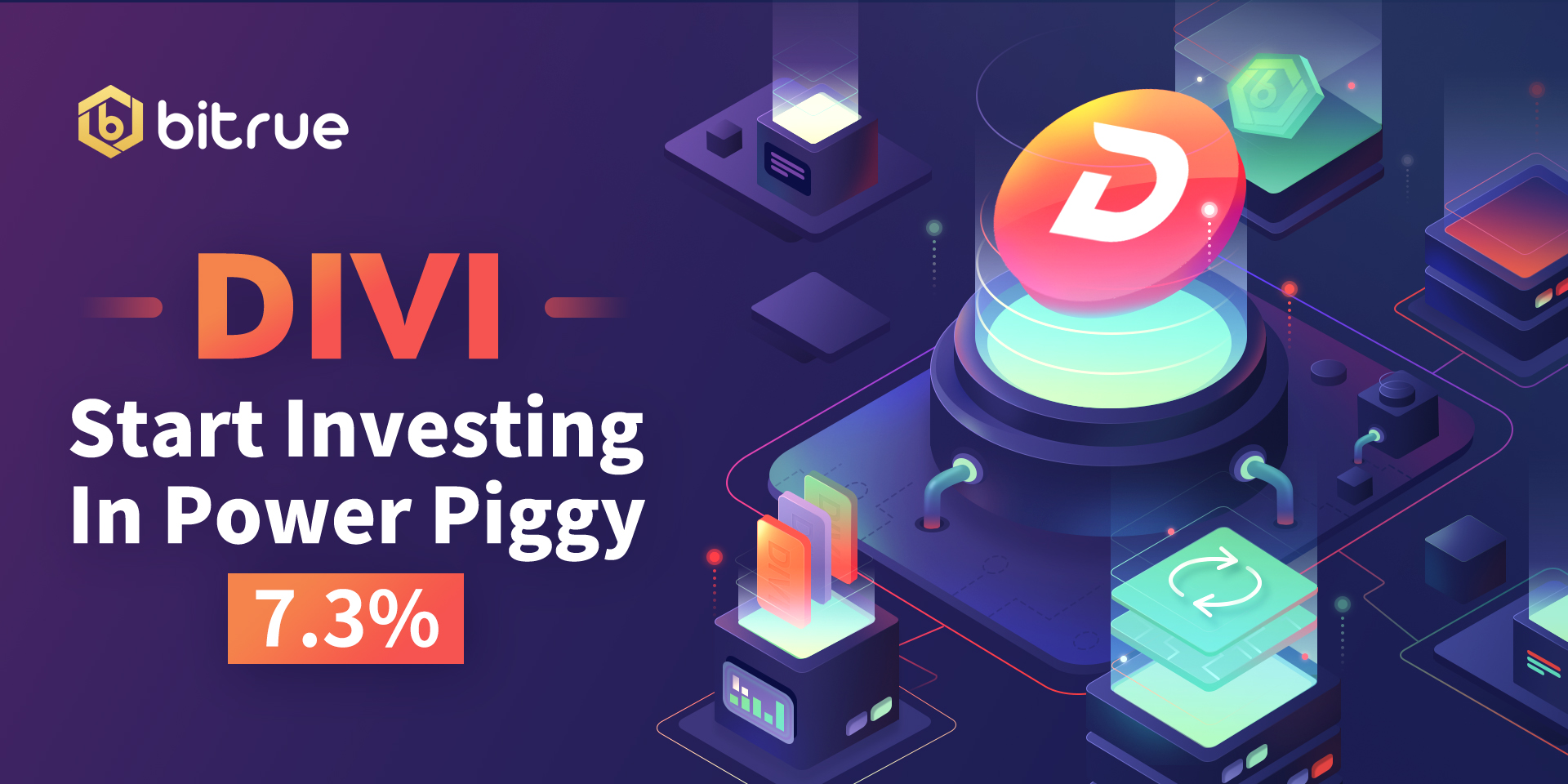 「Bitrue」年利7.3% DIVIがPower Piggy投資スイートに加わりました