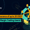 「KuCoin」新規証拠金取引ユーザーに最大20 USDTの保険をお楽しみください！